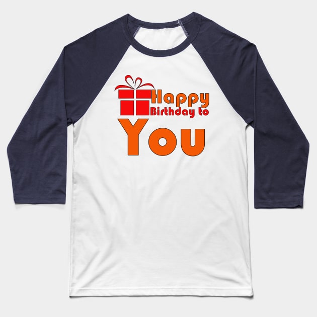 Happy birthday to you. Baseball T-Shirt by PinkBorn